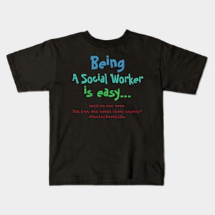 Being A Social Worker Is Easy Kids T-Shirt